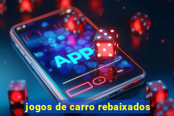 jogos de carro rebaixados