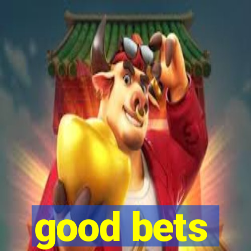 good bets