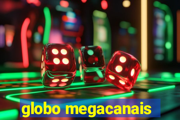 globo megacanais