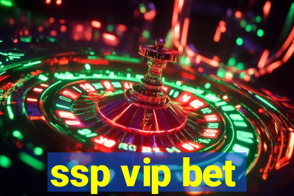 ssp vip bet