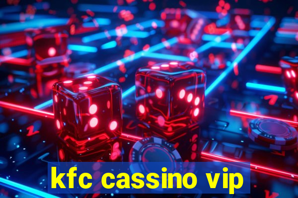 kfc cassino vip