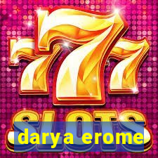 darya erome