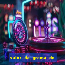 valor da grama do ouro em porto alegre