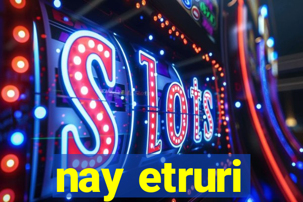 nay etruri