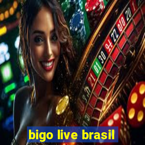 bigo live brasil