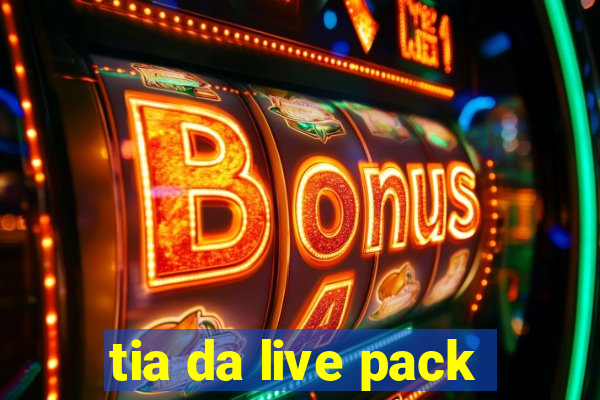 tia da live pack