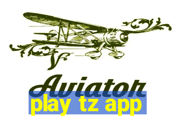 play tz app