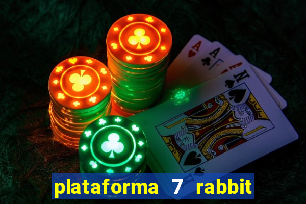 plataforma 7 rabbit paga mesmo