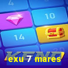 exu 7 mares