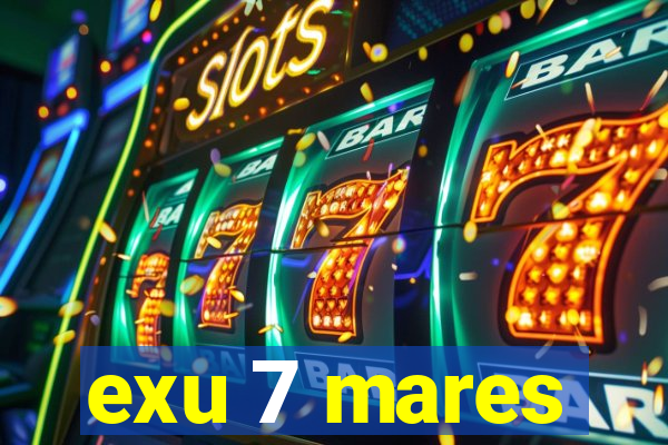 exu 7 mares