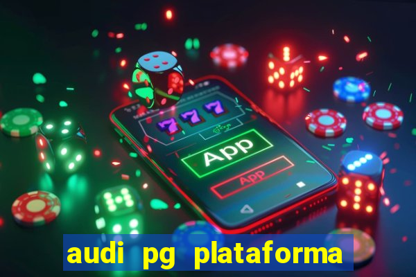 audi pg plataforma de jogos