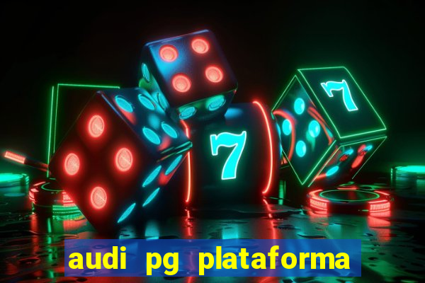 audi pg plataforma de jogos