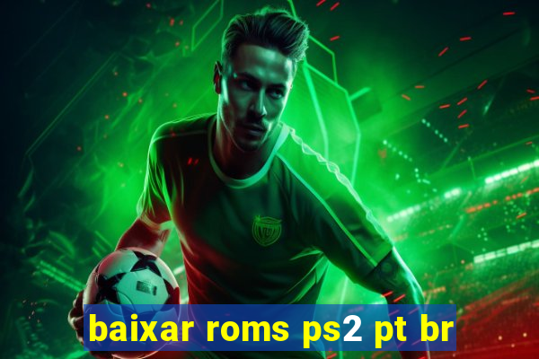 baixar roms ps2 pt br