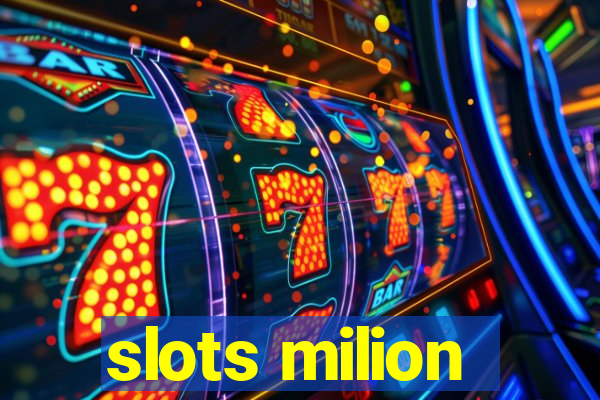 slots milion