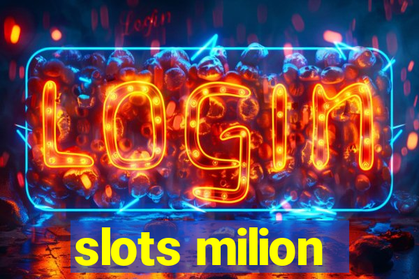 slots milion