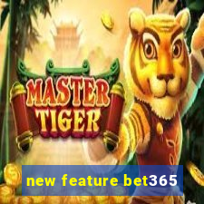 new feature bet365