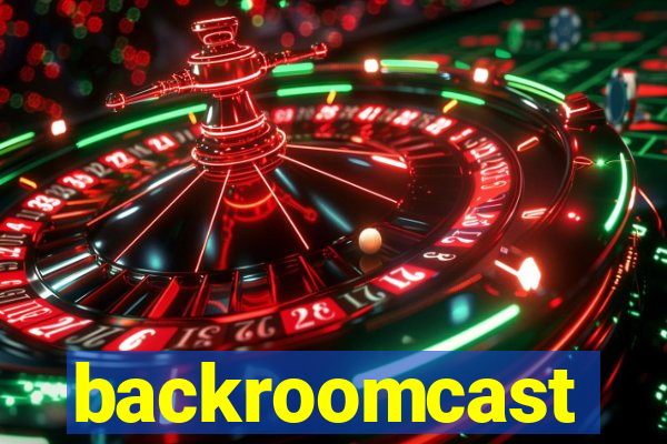 backroomcast