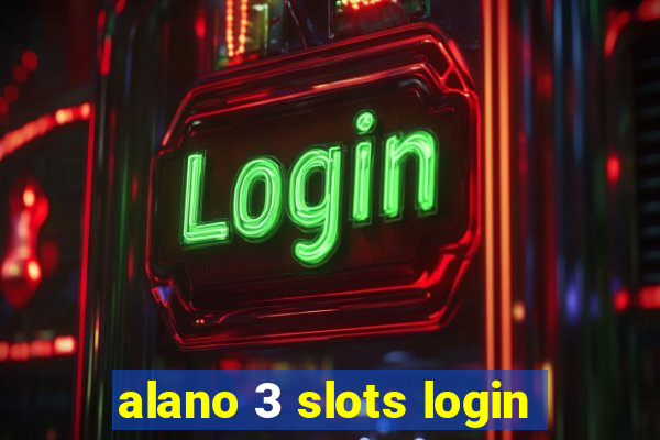 alano 3 slots login