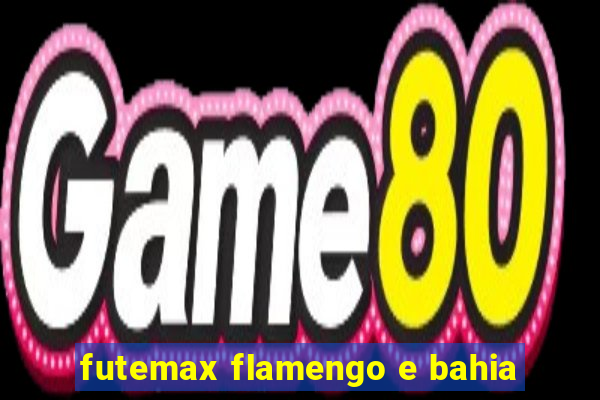 futemax flamengo e bahia