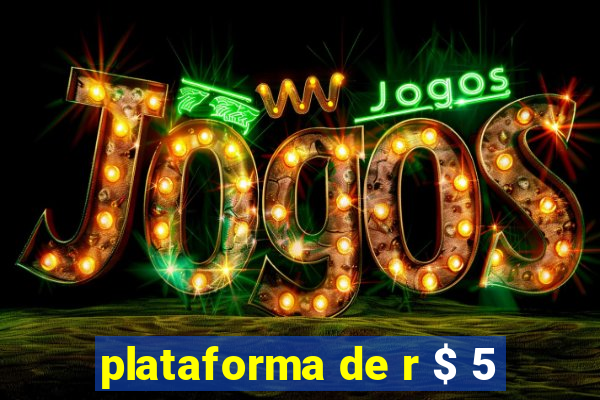 plataforma de r $ 5