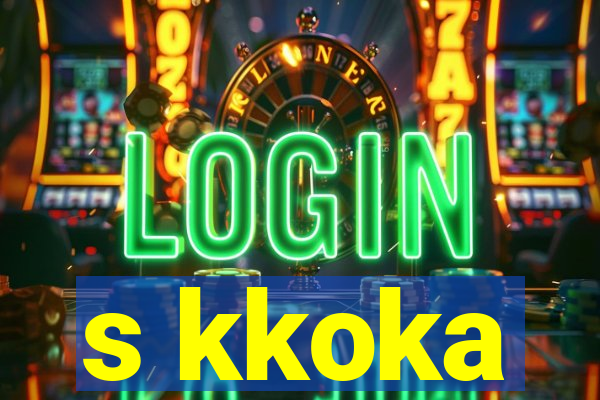 s kkoka