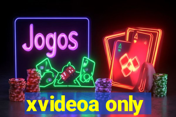 xvideoa only