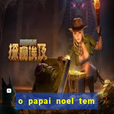 o papai noel tem quantos anos