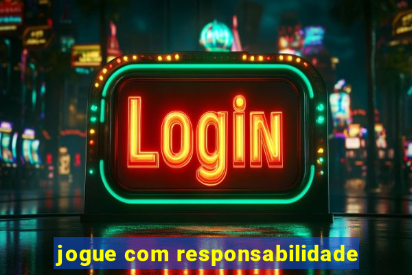 jogue com responsabilidade