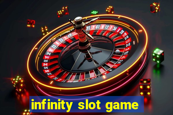 infinity slot game