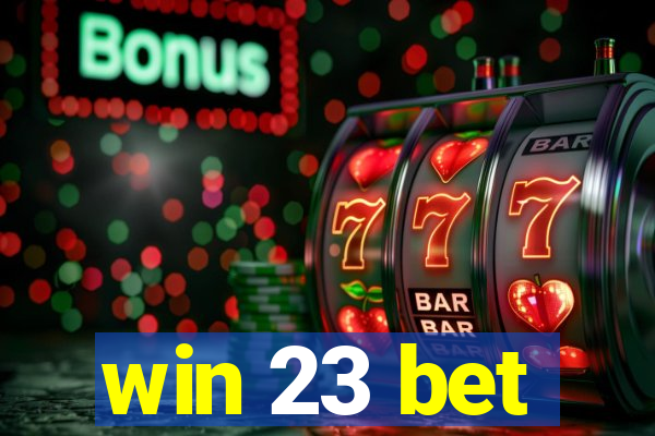 win 23 bet