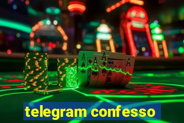 telegram confesso