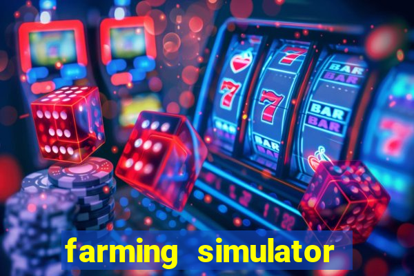 farming simulator 18 dinheiro infinito