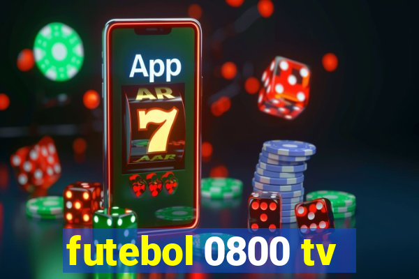 futebol 0800 tv