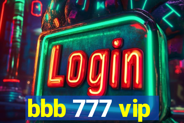 bbb 777 vip