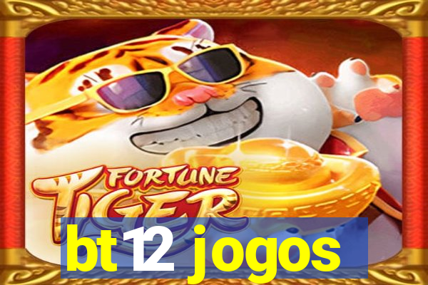 bt12 jogos