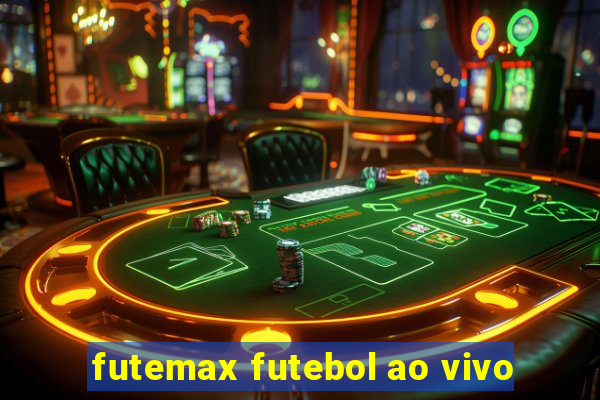 futemax futebol ao vivo