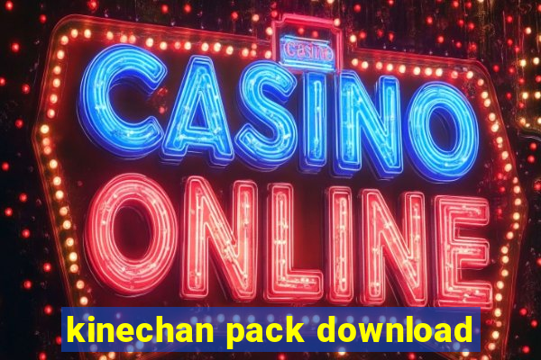 kinechan pack download