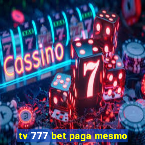 tv 777 bet paga mesmo