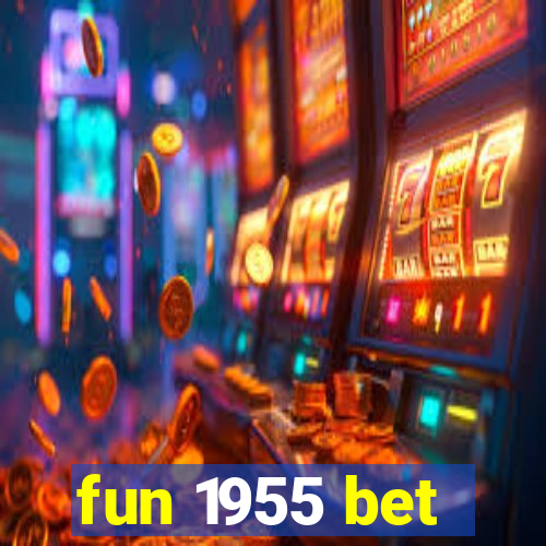 fun 1955 bet