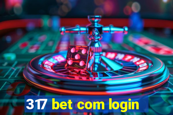 317 bet com login