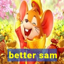 better sam