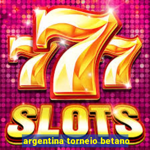 argentina torneio betano