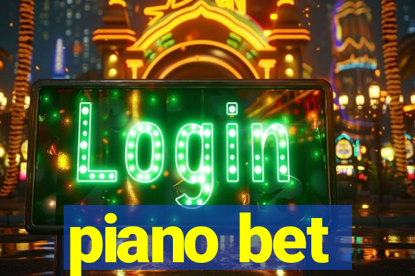 piano bet