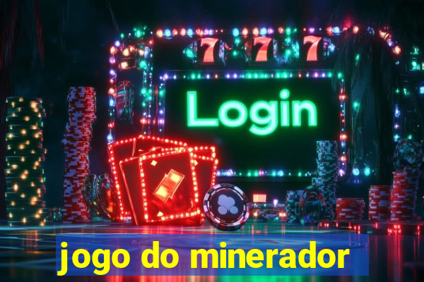 jogo do minerador