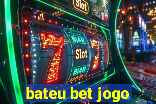 bateu bet jogo