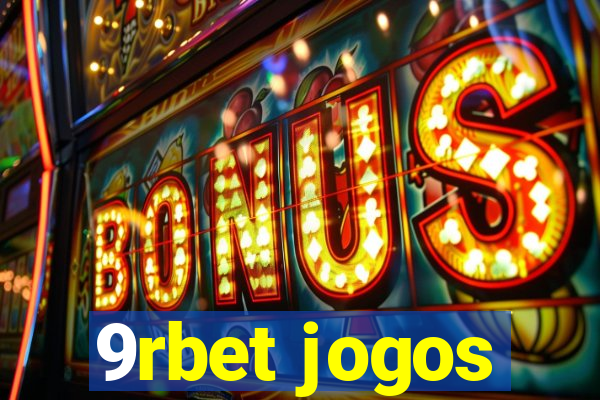 9rbet jogos