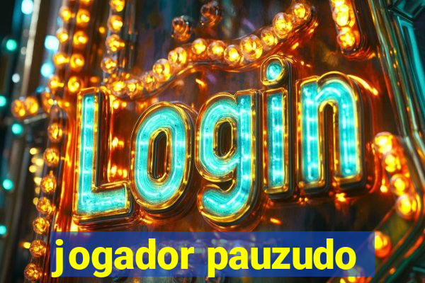 jogador pauzudo