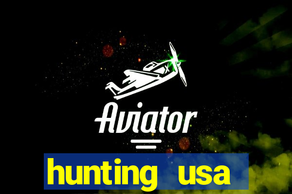 hunting usa dinheiro infinito