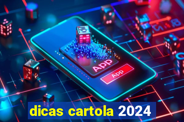 dicas cartola 2024