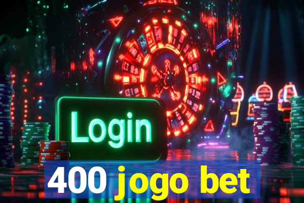 400 jogo bet